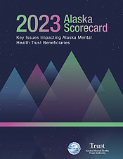 2020 Alaska Scorecard: Key Issues Impacting Alaska Mental Health  Trust Beneficiaries