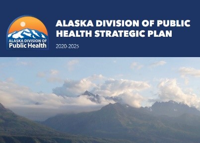 Alaska Division of Public Health Strategic Plan 2020-2025