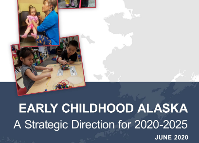 Early Childhood Alaska: A strategic Direction for 2020-2025