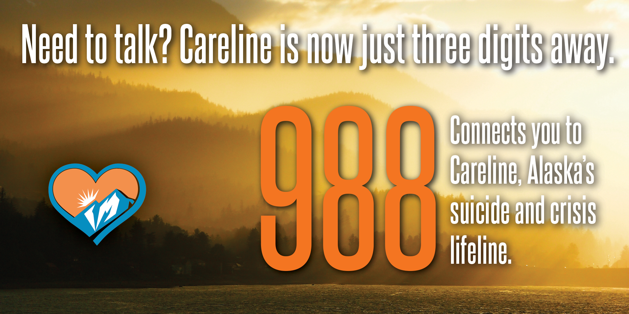 Need to talk? Careline is now just three digits away. 988 Connects you to Careline, Alaska’s suicide and crisis lifeline.