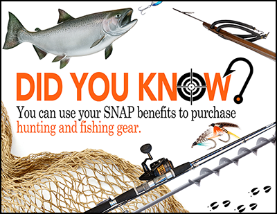 Did you know? You can use your SNAP benefits to purchase hunting and fishing gear.