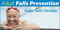 Alaska Adult Falls Prevention - 2015 Radio Message