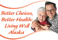 Better Choices, Better Health: Living Well Alaska