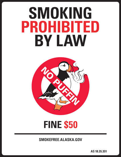 Smoking Prohibited by Law, No Puffin - Fine $50 - smokefree.alaska.gov AS 18.35.301