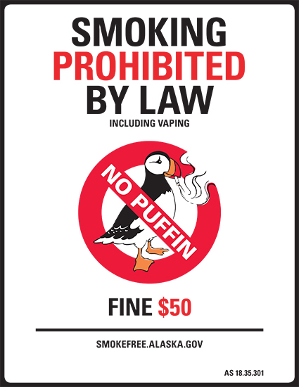 Smoking (including Vaping) Prohibited by Law, No Puffin - Fine $50 - smokefree.alaska.gov AS 18.35.301