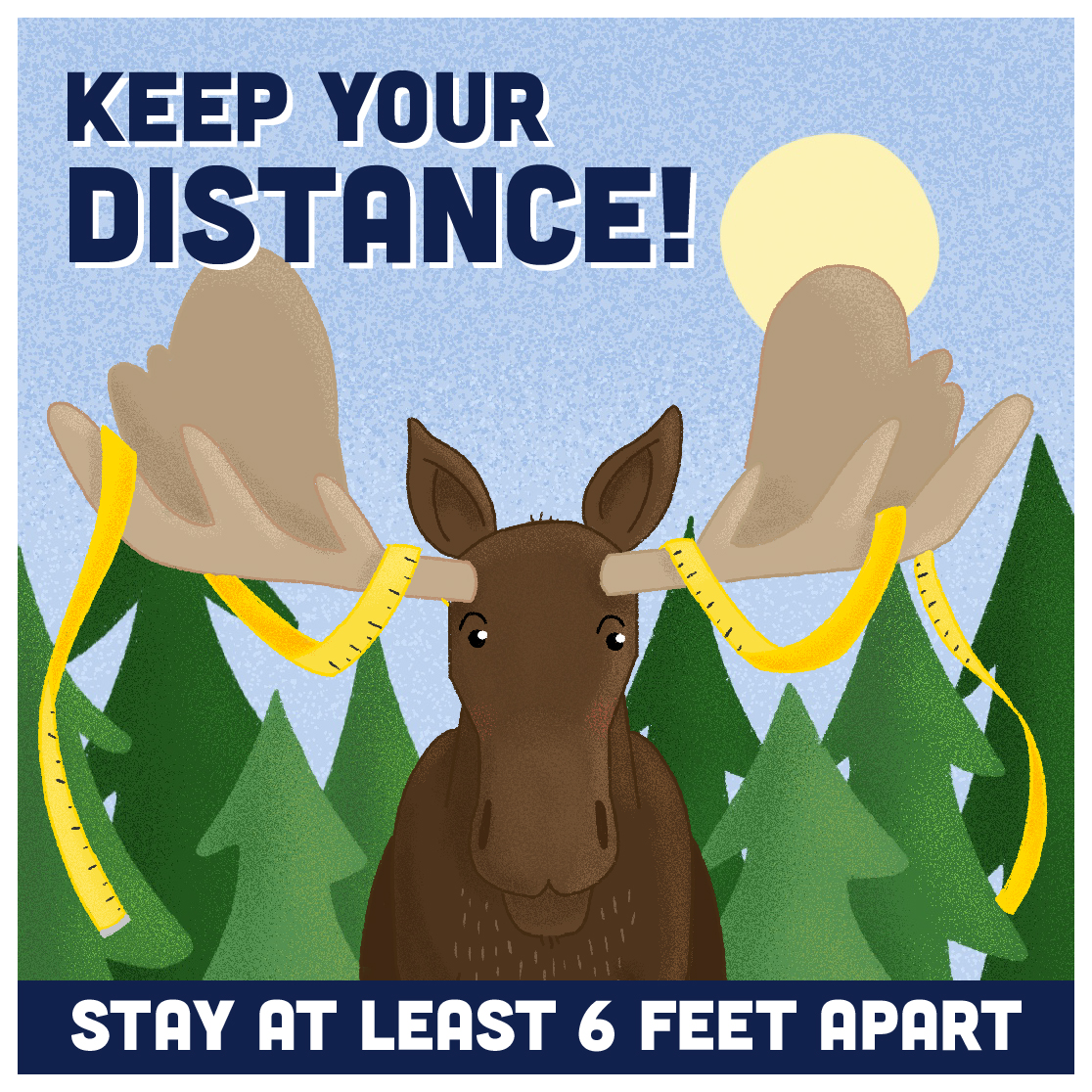 Keep your distance! Stay at least 6 feet apart