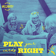 Play your cards right. Stay up to date, vaccinate!