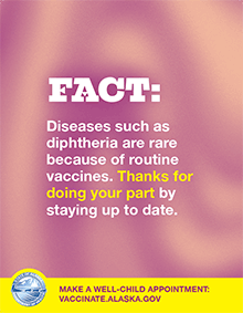 Fact: Diseases such as diphtheria are rare because of routine vaccines. Thanks for staying up to date.