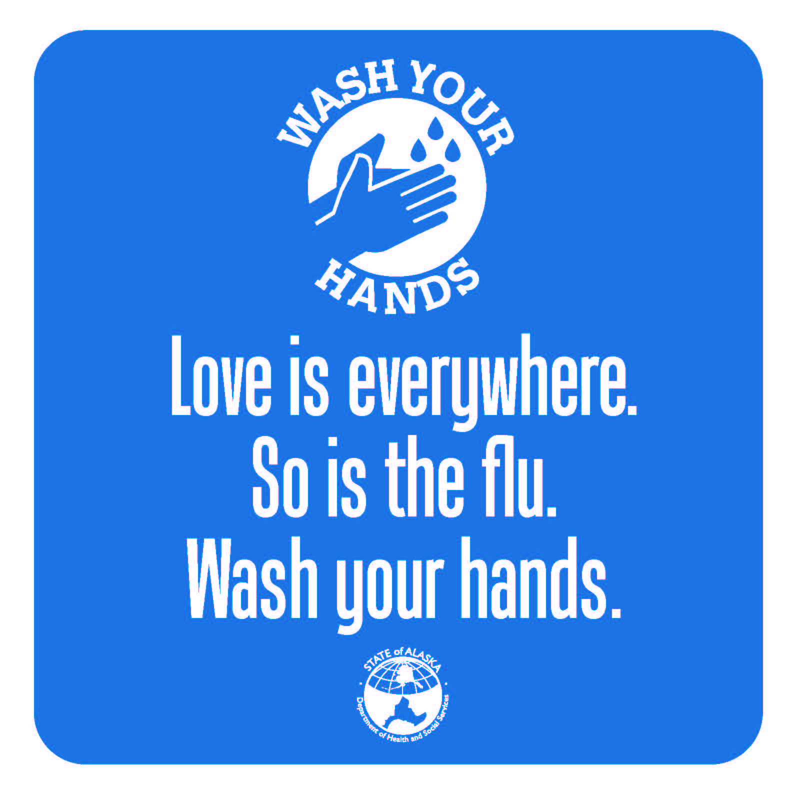 Wash your hands: Love is everywhere. So is the flu. 