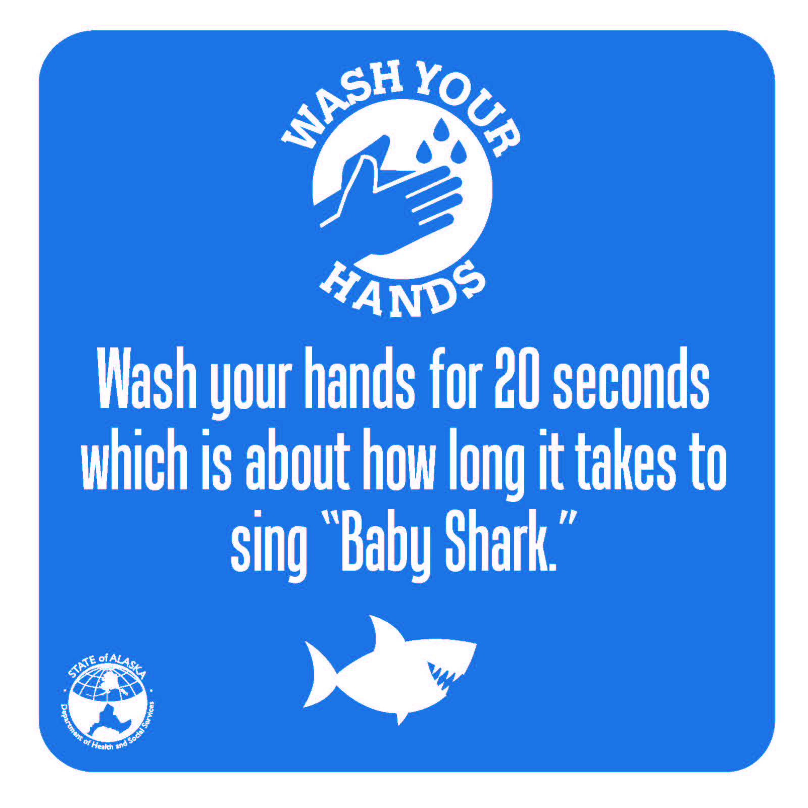 Wash your hands: Wash your hands for 20 seconds, which is about how long it takes to sing "Baby Shark."