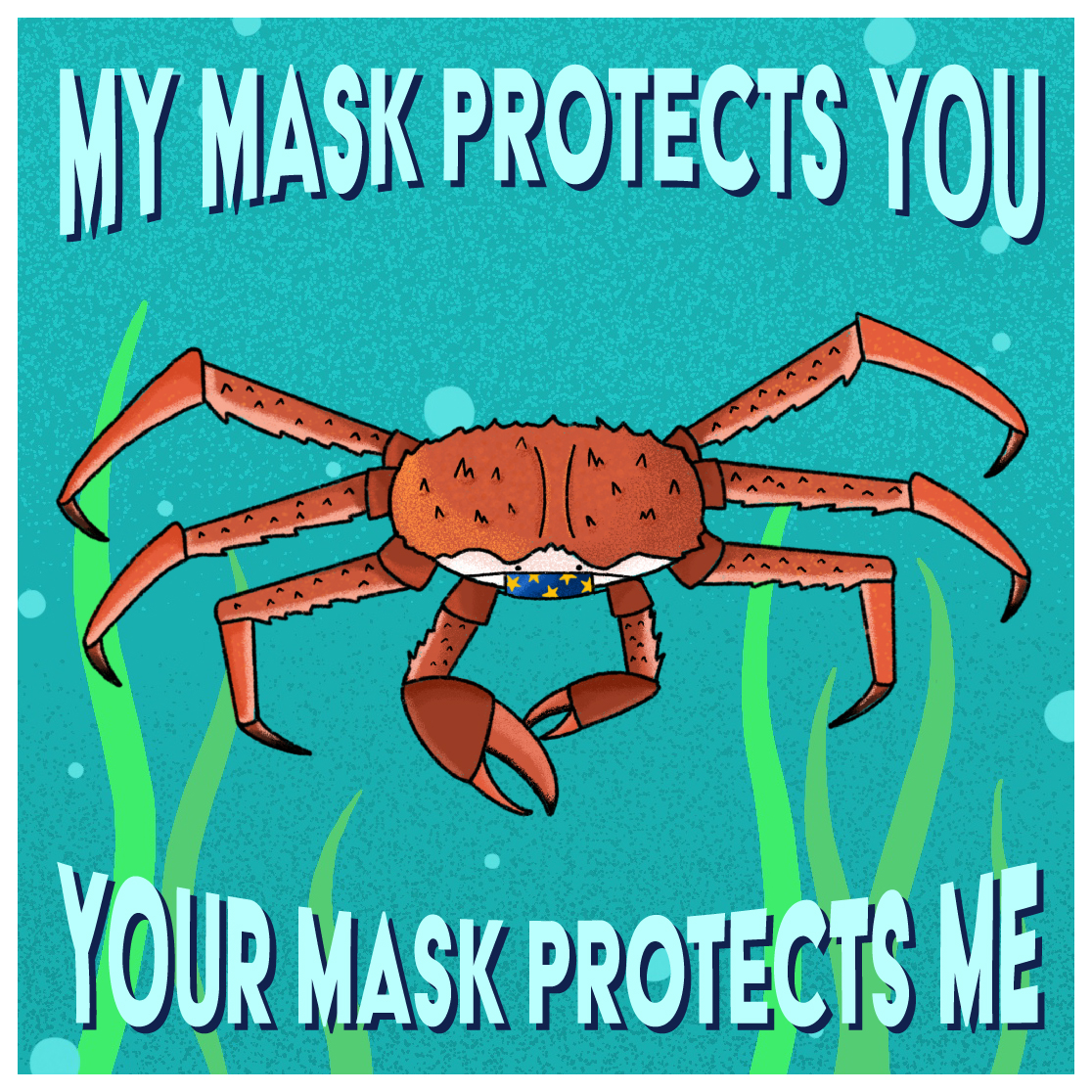 My mask protects you, your mask  protects me