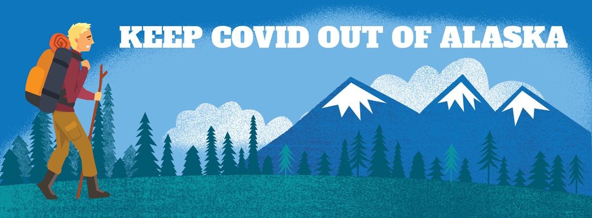 Keep COVID out of Alaska!