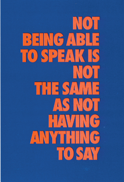 Not being able to speak is not the same as not having anything to say.