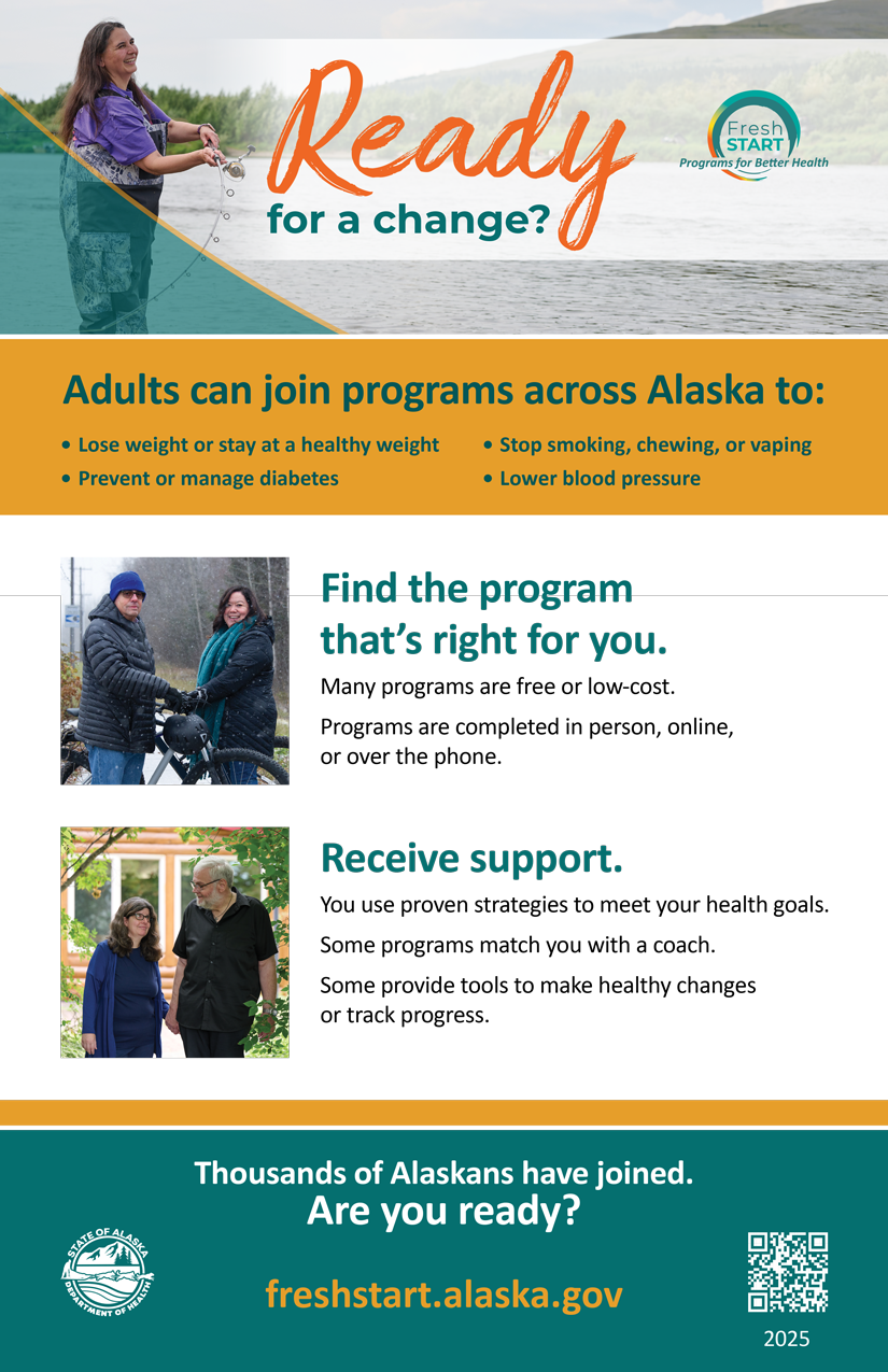 Fresh Start Poster with info on joining programs for better health. "Ready for a change? Adults can join programs across AK to: Lose weight; prevent or manage diabetes; stop smoking, chewing, or vaping; lower blood pressure."