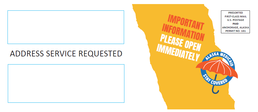 Watch for an envelope from the department that says "Address Service Requested: immediate action required!" from State of Alaska Stay Covered