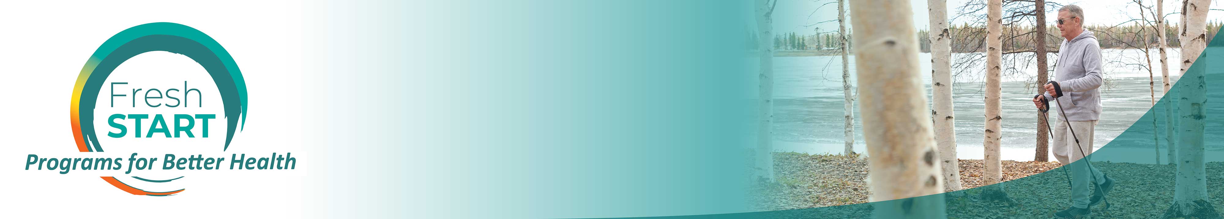 Fresh Start Programs for Better Health logo banner with image of an Alaska man walking with trekking poles through the birch trees in early spring.