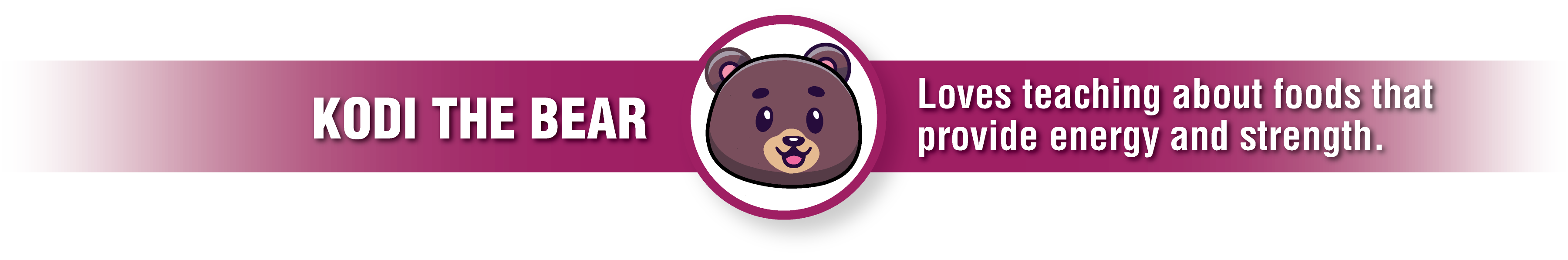 Kodi the bear, loves teaching about foods that provide energy and strength