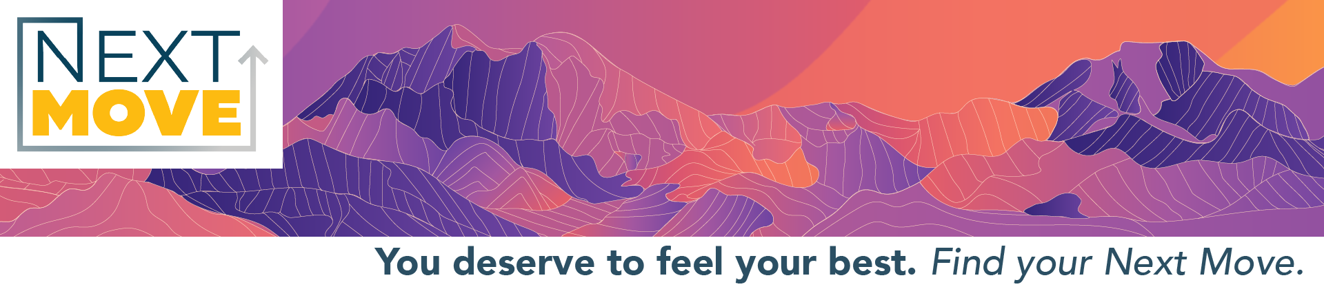 Next move banner with mountain background: You deserve to feel your best. Find your next move.