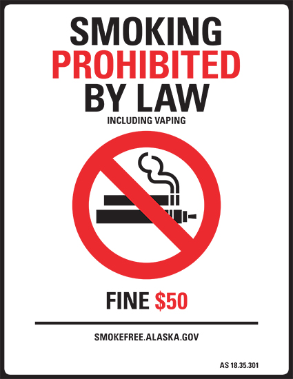 Smoking (including Vaping) Prohibited by Law - Fine $50 - smokefree.alaska.gov AS 18.35.301