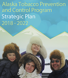 Alaska Tobacco Prevention and Control Strategic Plan 2018-2022